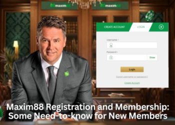 Maxim88 Registration and Membership: Some Need-to-know for New Members