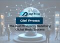 Ciel Press: The Best PR Agency Redefining Global Media Success