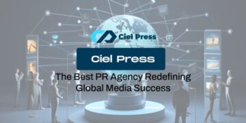 Ciel Press: The Best PR Agency Redefining Global Media Success